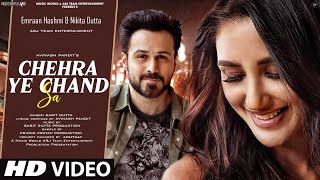 Chehra Ye Chand Sa  New Song 2022  New Hindi Song  Emraan Hashmi  Nikita Dutta Hindi Video Song [upl. by Ignazio449]