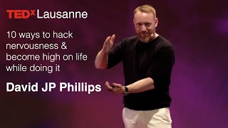 10 ways to hack nervousness amp become high on life while doing it  David JP Philipps  TEDxLausanne [upl. by Euell]