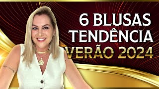 As 6 Blusas Tendência Verão 2024 [upl. by Dorison706]