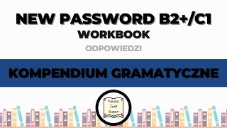 New Password B2C1  Workbook  Kompendium gramatyczne  odpowiedzi 108  122 str  angielski [upl. by Etiuqram]