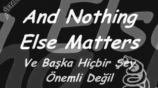 Metallica  Nothing Else Matters Türkçe Çeviri ve Orjinal Dilindeflv [upl. by Ainyt755]