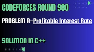 Codeforces Round 980 Div 2 Problem A Profitable Interest Rate Full Solution In C [upl. by Shem252]