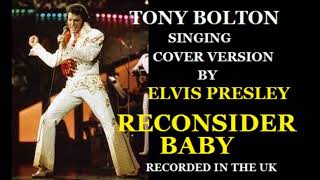 Reconsider Baby  cover by Elvis Presley [upl. by Eciened836]