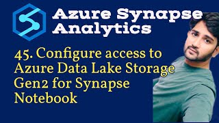 45 Configure access to Azure Data Lake Gen2ADLS Gen2 for Synapse Notebook in Synapse Analytics [upl. by Clarette]