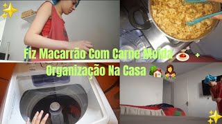 Organização No Lar 🏡  Fiz Macarrão CCarne moída  Lavei Roupa 💞👩‍👦‍👦 [upl. by Ahsemac591]