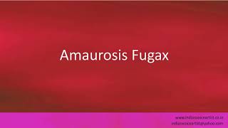 Pronunciation of the words quotAmaurosis Fugaxquot [upl. by Vial]