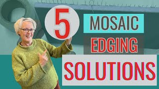 FIVE WAYS TO EDGE YOUR MOSAICS  Five simple solutions to edge your mosaic art work [upl. by Orest]