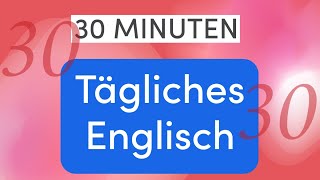 Tägliches Englisch in 30 Minuten Natur und Umwelt  Wichtige Vokabeln und Sätze  Lektion 30 [upl. by Lederer]