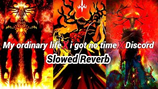 My ordinary life x i got no time x Discord NEW Slowed Reverb The Livingtombstone [upl. by Legnaesoj]