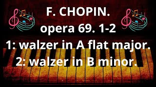 F CHOPIN valzer opera 69 n°1 n°2 [upl. by Aicatsan308]