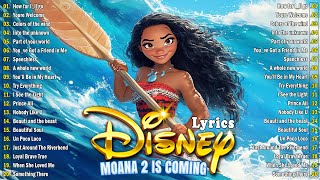 Moana 2 Is Coming 🌺 Walt Disney Songs Collection with Lyrics 2024 🎀 The Most Romantic Disney Songs [upl. by Vickie53]