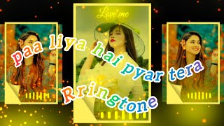 paa liya hai pyar tera songRingtone song old hindi ringtone 🎶🎶🎶🎶🎶🎶 [upl. by Meara440]