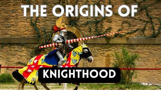 The Origins of Knighthood [upl. by Rai]