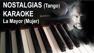 NOSTALGIAS TANGO KARAOKE Tono MUJER Con Letra en PIANO  Para cantar en el BAR [upl. by Ayaladnot935]