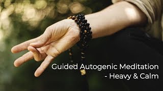 29 Heavy amp Calm  guided autogenic training meditation for relaxation [upl. by Keynes]