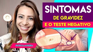 TESTE NEGATIVO MAS SINTO OS SINTOMAS DE GRAVIDEZ  Patrícia Moreira  Boa Gravidez [upl. by Annawt]