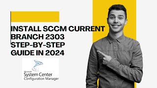 How to Install SCCM Current Branch StepByStep Guide in 2024 [upl. by Suanne990]