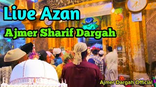 Ajmer Sharif Dargah Live Azan  Khwaja Garib Nawaz Dargah  Ajmer Sharif Official [upl. by Arturo214]