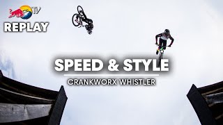 REPLAY Crankworx Whistler Speed amp Style [upl. by Lief553]