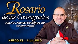 Rosario de los CONSAGRADOS 🙏🏻Con el P Manuel Rodríguez [upl. by Melbourne]