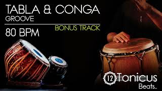 TABLA amp CONGA GROOVE  80 BPM  12TONICUS BEATS [upl. by Yelsha]