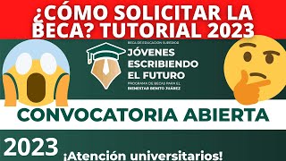 Cómo Solicitar la Beca Jóvenes Escribiendo el Futuro 2023I Apoyo de 5150  TUTORIAL [upl. by Colfin]