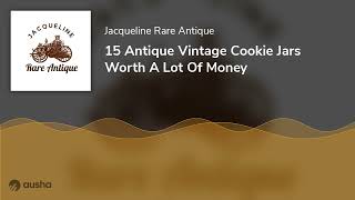 15 Antique Vintage Cookie Jars Worth A Lot Of Money [upl. by Levin]