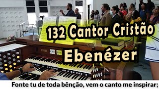 132 Cantor Cristão EBENÉZER  PIBCORD  com Letra [upl. by Morgenthaler]