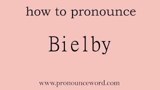 Bielby How to pronounce Bielby in english correctStart with B Learn from me [upl. by Ricardama]