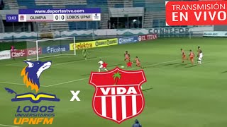 LOBOS UPNFM VS VIDA EN VIVO LIGA NACIONAL HONDURAS PLAYOFFS rebaixamento [upl. by Von]