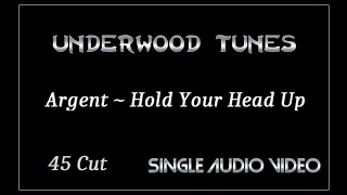 Argent  Hold Your Head Up  1972  Single Audio Video [upl. by Llewellyn381]