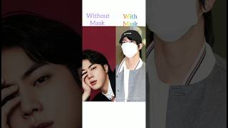 BTS member without mask vs with mask bts shortvideo btsarmy btsmember [upl. by Aikemet]