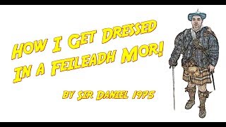 How I Get Dressed in a feileadh mor [upl. by Elyrrad]