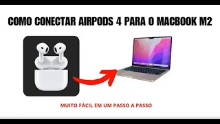 COMO CONECTAR O AIRPODS 4 NO MACBOOK M2 [upl. by Enirahtac]