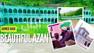 Most beautiful Azan  Ahmed Bahi Tumbi Jamia ishaatul uloom akkalkuwa [upl. by Solahcin46]