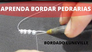 COMO BORDAR PEDRARIAS BORDADO LUNEVILLE 2ªparte [upl. by Faustus]