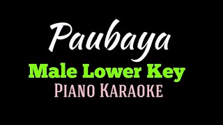 Paubaya  MALE LOWER KEY  Piano Karaoke by Aldrich Andaya  themusicianboy [upl. by Salokkin]