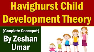 Havighurst Stages of Child development  Task Development in UrduHindi by Zeshan Umar [upl. by Aihsrop]