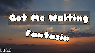 Fantasia  You Got Me Waiting Lyrics [upl. by Yenhpad]