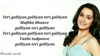 Galliyan  Lyrics Shraddha Kapoor Ek Villain [upl. by Anekam]