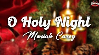 Mariah Carey  O Holy Night  Lyrics Video [upl. by Purity848]