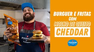 Burger e Fritas uma dupla inseparável Com cheddar do Club do Molho  Polenghi Profissional [upl. by Nnitsuj776]