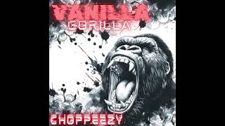 Choppeezy  Vanilla GorillaOfficial Audio [upl. by Rafe]