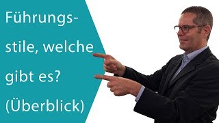 Führungstile Überblick über die verschiedenen Stile [upl. by Refotsirc]