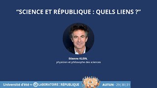 Science et République  quels liens  par Etienne Klein  Université dété 2024 LabRepublique [upl. by Netsryk802]