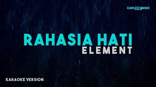 Element – Rahasia Hati Karaoke Version [upl. by Baldridge]