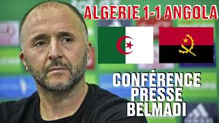 ALGERIE 🇩🇿 ANGOLA 🇦🇴 11 BELMADI FACHÉ EN CONFÉRENCE DE PRESSE MAIS LUCIDE Qualité HD [upl. by Pomfrey]