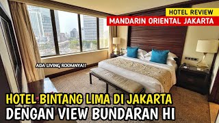 MANDARIN ORIENTAL JAKARTA HOTEL MEWAH DI JAKARTA VIEW BUNDARAN HI JAKARTA [upl. by Celia]