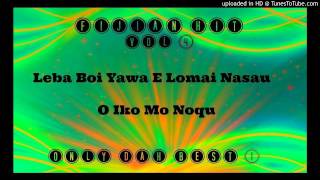 Leba Boi Yawa E Lomai Nasau  O Iko Mo Noqu Fiji Music 2015 [upl. by Elyrrad]