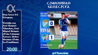 ⚽️ POST XEREZ 01 ESTEPONA 💙 TERTULIA COMUNIDAD XERECISTA [upl. by Ul]